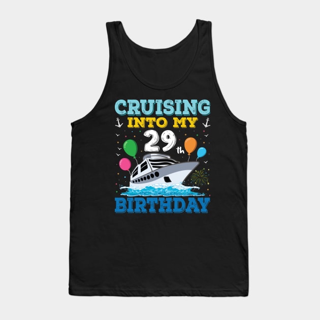 Cruising Into My 29th Birthday Party Shirt Cruise Squad 29 Birthday Tank Top by Sowrav